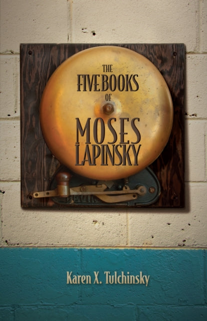 Book cover of: Five Books of Moses Lapinsky. By: Karen X. Tulchinsky