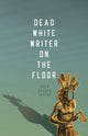 Book cover of: Dead White Writer on the Floor. By: Drew Hayden Taylor
