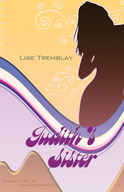 Book cover of: Judith's Sister. By: Lise Tremblay