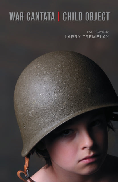 Book cover of: War Cantata / Child Object. By: Larry Tremblay