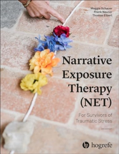 Narrative Exposure Therapy (NET) For Survivors of Traumatic Stress 9780889375956 Maggie Schauer