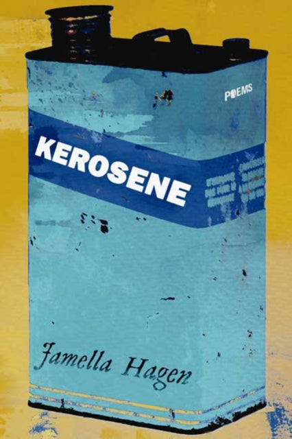 Book cover of: Kerosene. By: Jamella Hagen