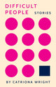 Book cover of: Difficult People. By: Catriona Wright