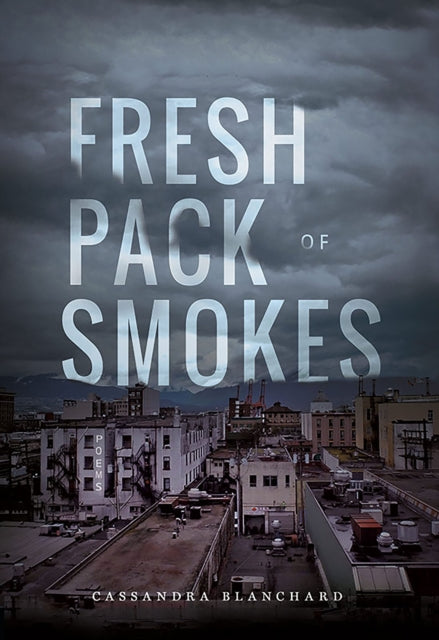 Book cover of: Fresh Pack of Smokes. By: Cass Blanchard