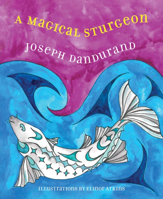 Book cover of: Magical Sturgeon. By: Joseph Dandurand