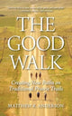 Book cover of: Good Walk. By: Matthew R. Anderson