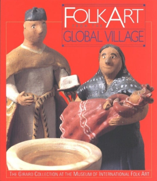 Book cover of: Folk Art from the Global Village. By: Jack Lenor Larsen