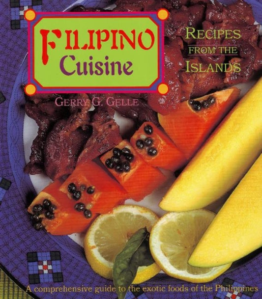 Book cover of: Filipino Cuisine. By: Gerry G. Gelle