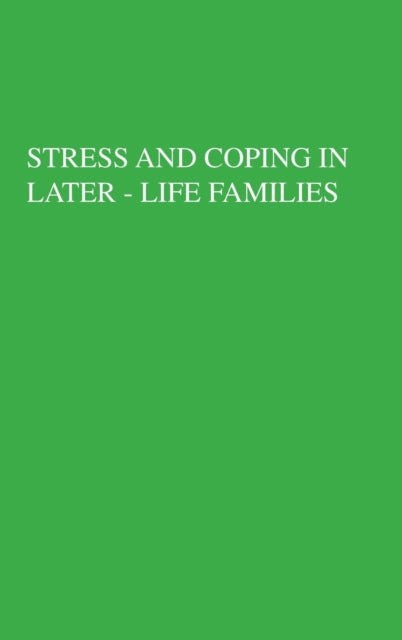 Book cover of: Stress And Coping In Later-Life Families