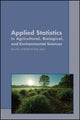 Book cover of: Applied Statistics in Agricultural, Biological, and Environmental Sciences