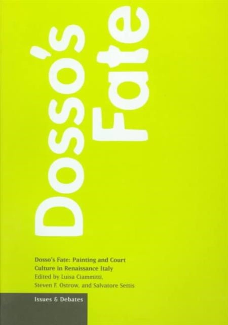 Book cover of: Dosso's Fate – Painting and Court Culture in Renaissance Italy