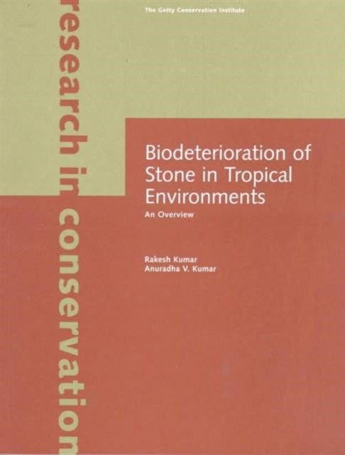 Book cover of: Biodeterioration of Stone in Tropical Environments  – An Overview. By: Rakesh Kumar