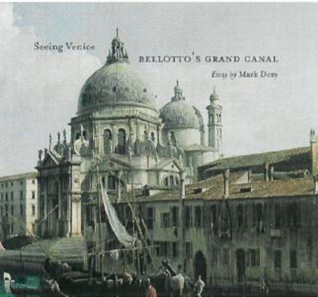 Book cover of: Seeing Venice – Bellotto's Grand Canal. By: Mark Doty