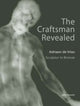 Book cover of: Craftsman Revealed – Adrien de Vries, Scupltor  in Bronze. By: Jane Bassett, Jean Bassett