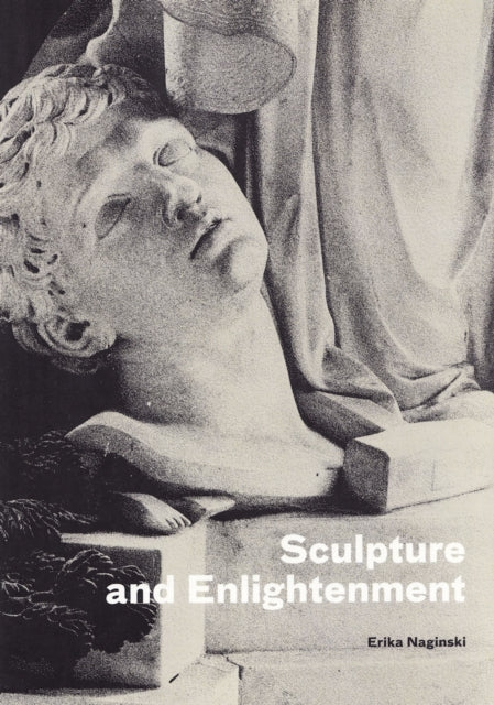 Book cover of: Sculpture and Enlightenment. By: Erika Naginski