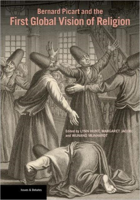 Book cover of: Bernard Picart and the First Global Vision of Religion. By: Lynn Avery Hunt