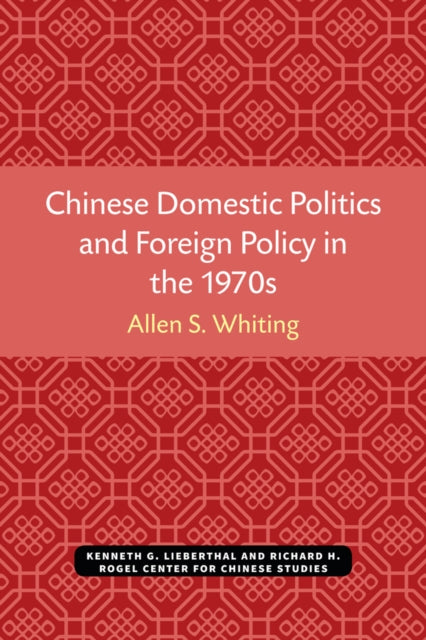 Book cover of: Chinese Domestic Politics and Foreign Policy in the 1970s