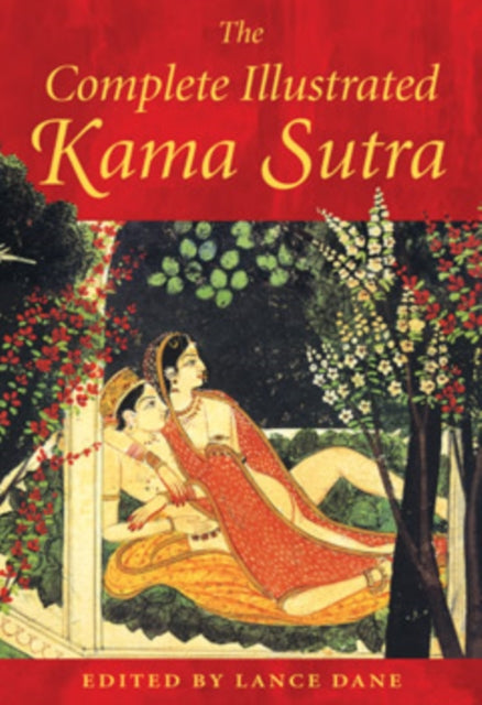 Complete Illustrated Kama Sutra 9780892811380 Lance Dane