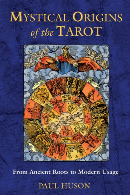 Book cover of: Mystical Origins of the Tarot. By: Paul Huson