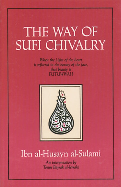 Book cover of: Way of Sufi Chivalry. By: Ibn al-Husayn al-Sulami