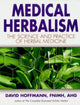 Medical Herbalism, The Science and Practice of Herbal Medicine 9780892817498 David Hoffmann