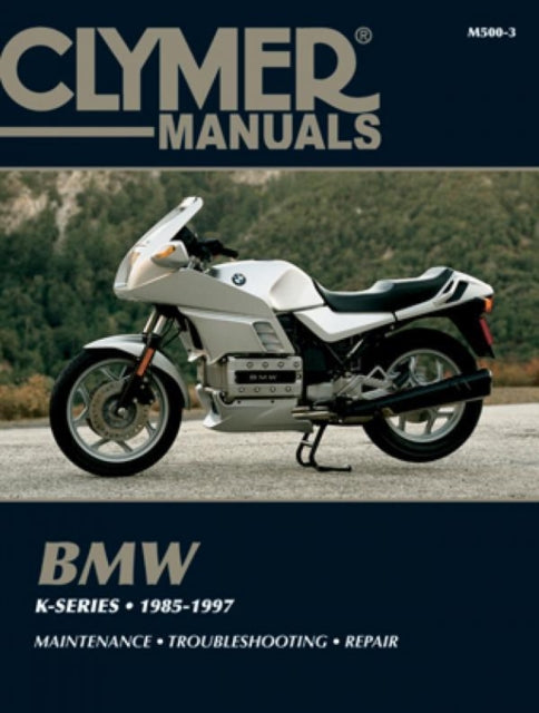 Book cover of: BMW K-Series Motorcycle (1985-1997) Service Repair Manual. By: Clymer Publications