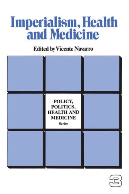 Book cover of: Imperialism, Health and Medicine. By: Navarro