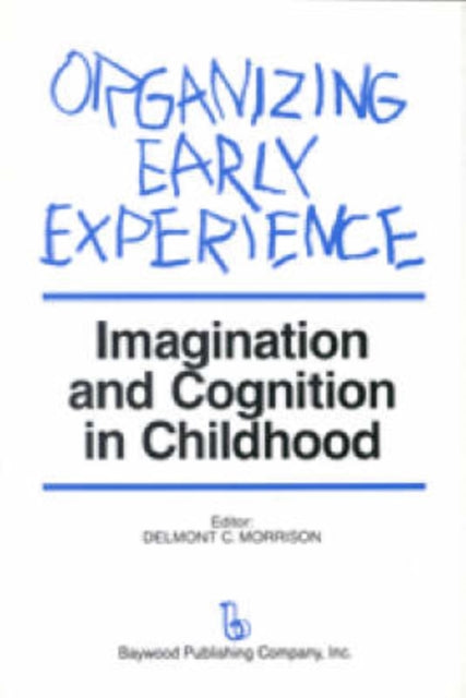 Book cover of: Organizing Early Experience. By: Delmont C. Morrison