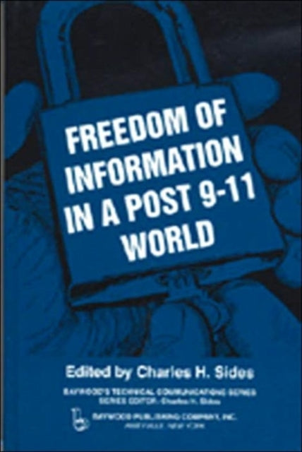 Book cover of: Freedom of Information in a Post 9-11 World. By: Charles H. Sides
