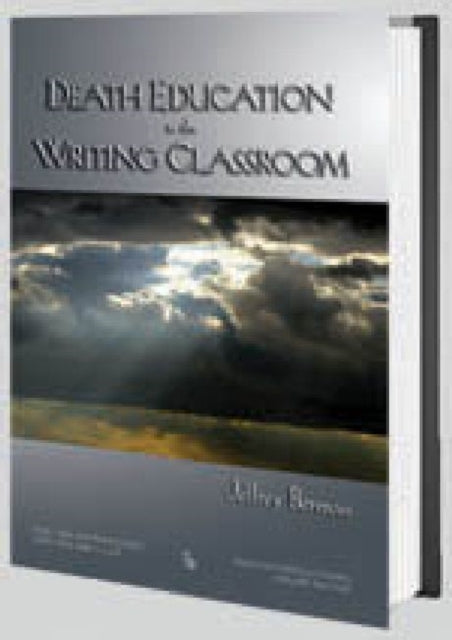 Book cover of: Death Education in the Writing Classroom. By: Jeffrey Berman