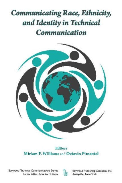 Book cover of: Communicating Race, Ethnicity, and Identity in Technical Communication. By: Miriam F. Williams