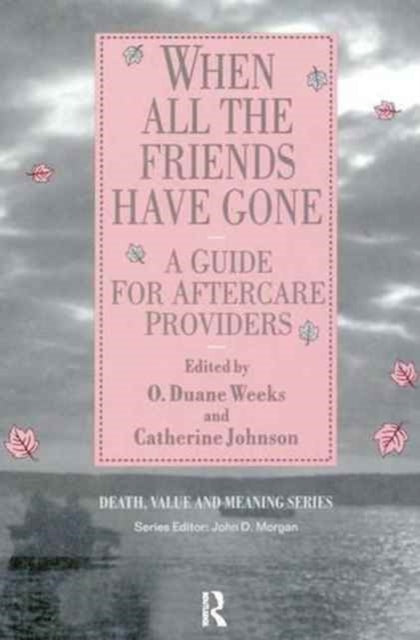Book cover of: When All the Friends Have Gone. By: O. Duane Weeks