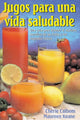 Book cover of: Jugos Para UNA Vida (Juicing F. By: Cherie Calbom