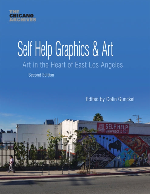 Book cover of: Self Help Graphics & Art. By: Colin Gunckel