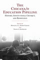 Book cover of: Chicana/o Education Pipeline. By: Michaela J. L. Mares-Tamayo