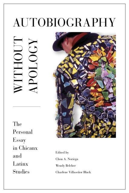 Book cover of: Autobiography Without Apology. By: Chon A. Noriega