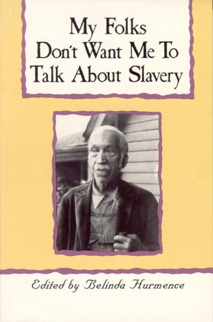Book cover of: My Folks Don't Want Me To Talk About Slavery