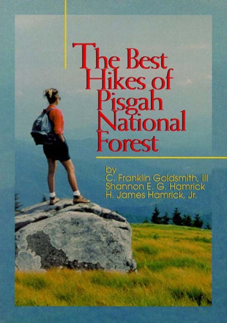 Book cover of: Best Hikes of Pisgah National Forest, The. By: C. Franklin, III Goldsmith