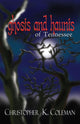 Book cover of: Ghosts and Haunts of Tennessee. By: Christopher Kiernan Coleman