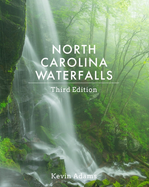 Book cover of: North Carolina Waterfalls. By: Kevin Adams