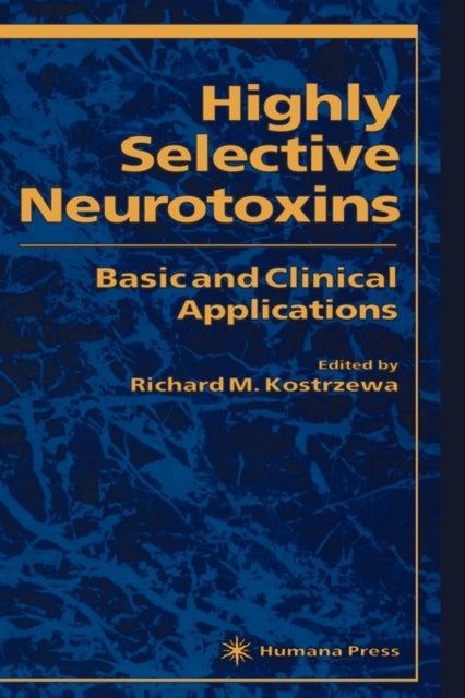 Book cover of: Highly Selective Neurotoxins. By: Richard M. Kostrzewa