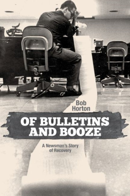 Book cover of: Of Bulletins and Booze. By: Bob Horton