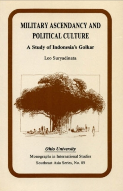 Book cover of: Military Ascendancy and Political Culture. By: Leo Suryadinata