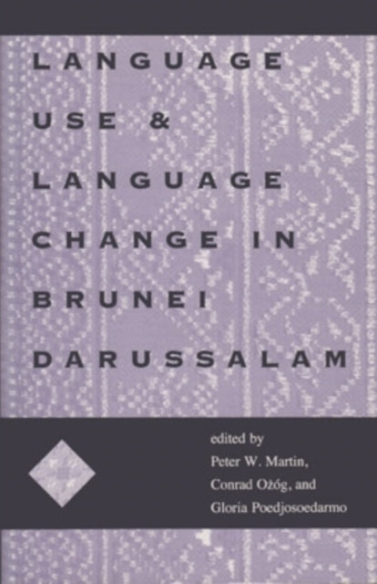 Book cover of: Language Use and Language Change in Brunei Darussalam