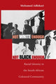 Book cover of: Not White Enough, not Black Enough. By: Mohamed Adhikari