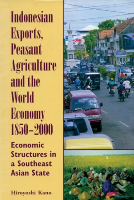 Book cover of: Indonesian Exports, Peasant Agriculture and the World Economy 1850-2000