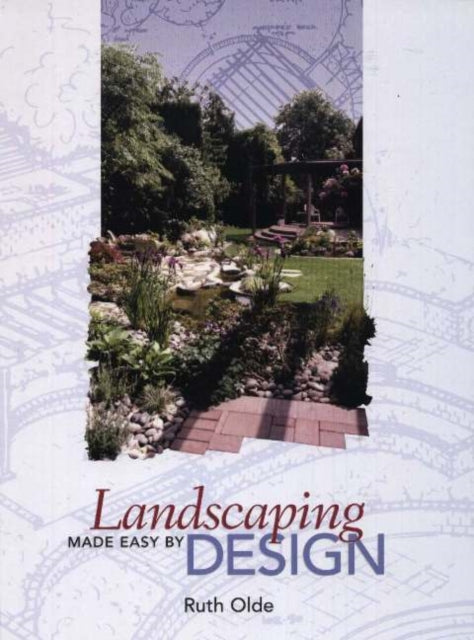 Book cover of: Landscaping Made Easy by Design. By: Ruth Olde