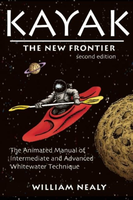 Book cover of: Kayak: The New Frontier. By: William Nealy
