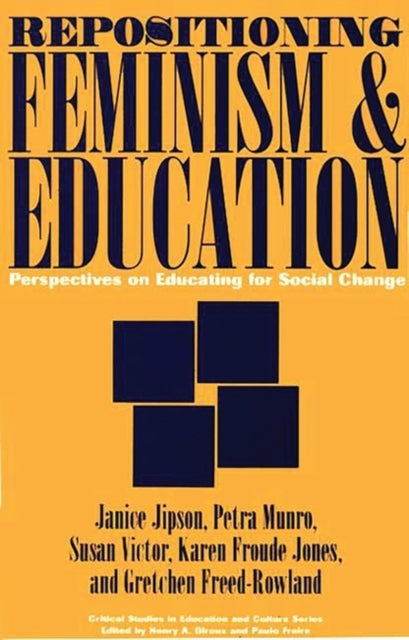 Book cover of: Repositioning Feminism & Education. By: Janice Jipson