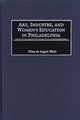 Book cover of: Art, Industry, and Women's Education in Philadelphia. By: Nina de Angeli Walls